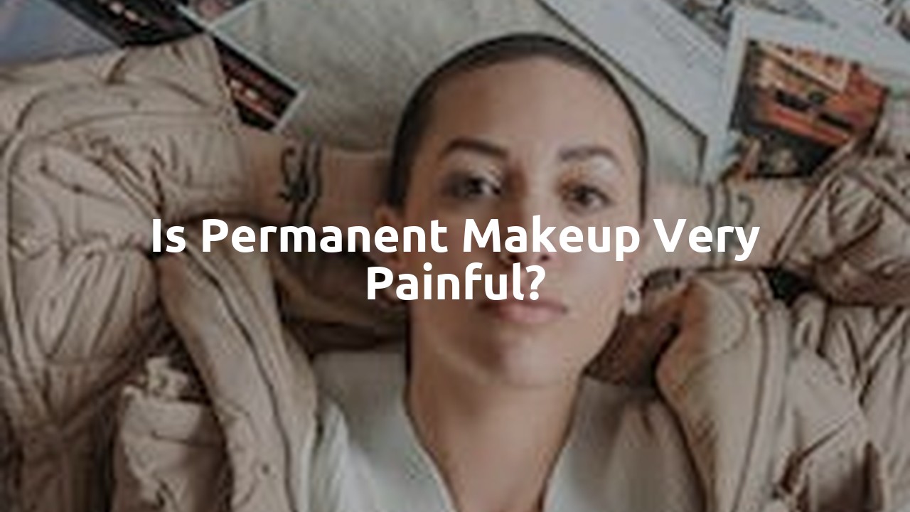 Is permanent makeup very painful?