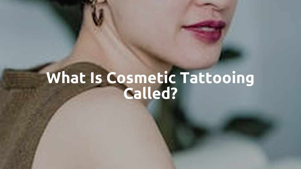 What is cosmetic tattooing called?