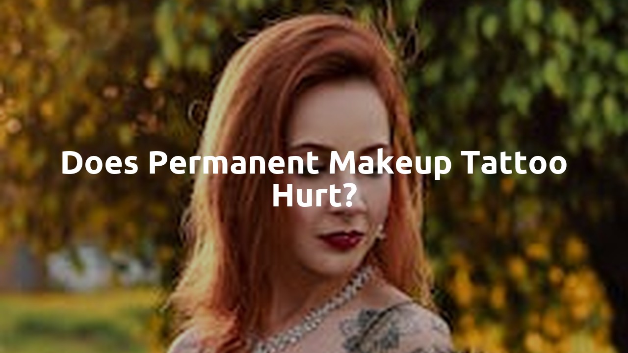 Does permanent makeup tattoo hurt?