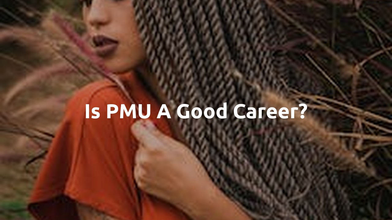 Is PMU a good career?