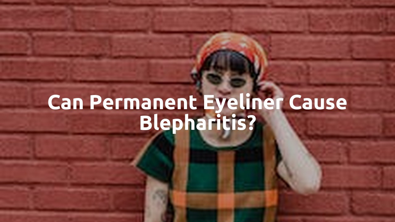 Can permanent eyeliner cause blepharitis?