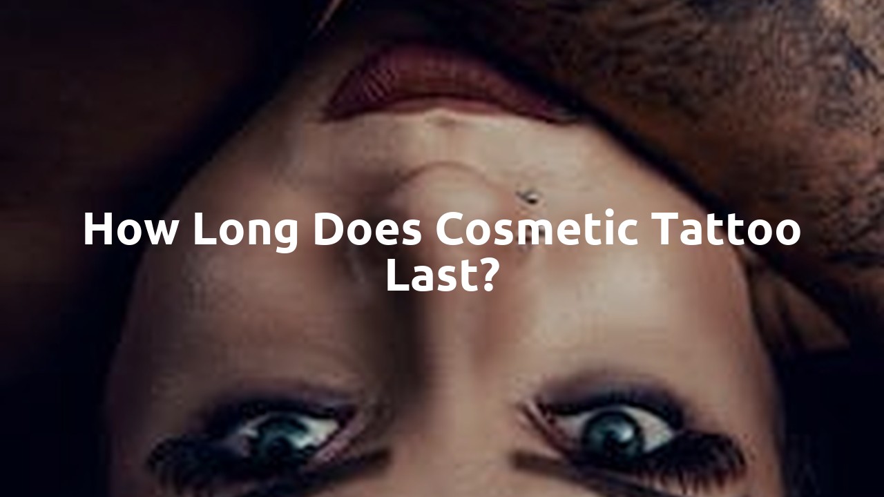 How long does cosmetic tattoo last?