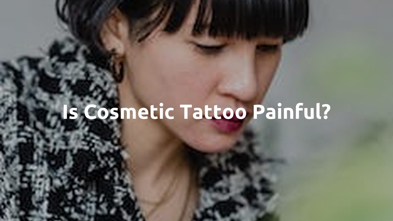 Is cosmetic tattoo painful?