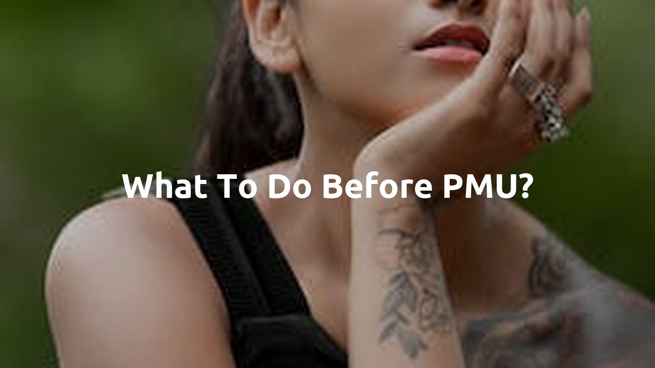 What to do before PMU?