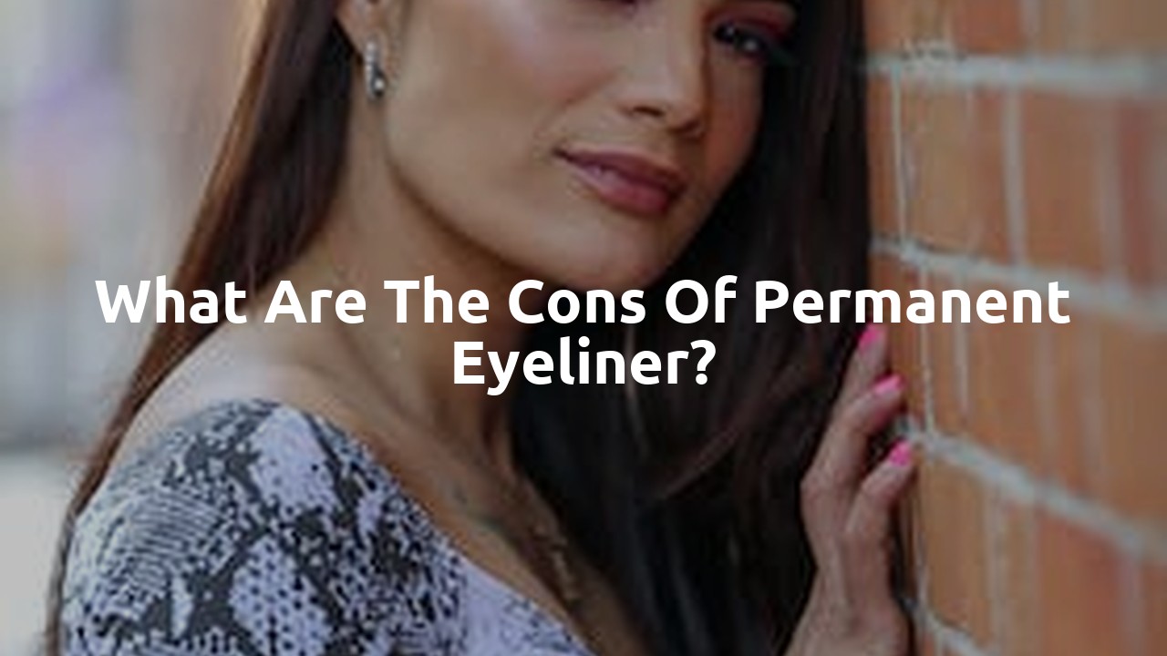 What are the cons of permanent eyeliner?