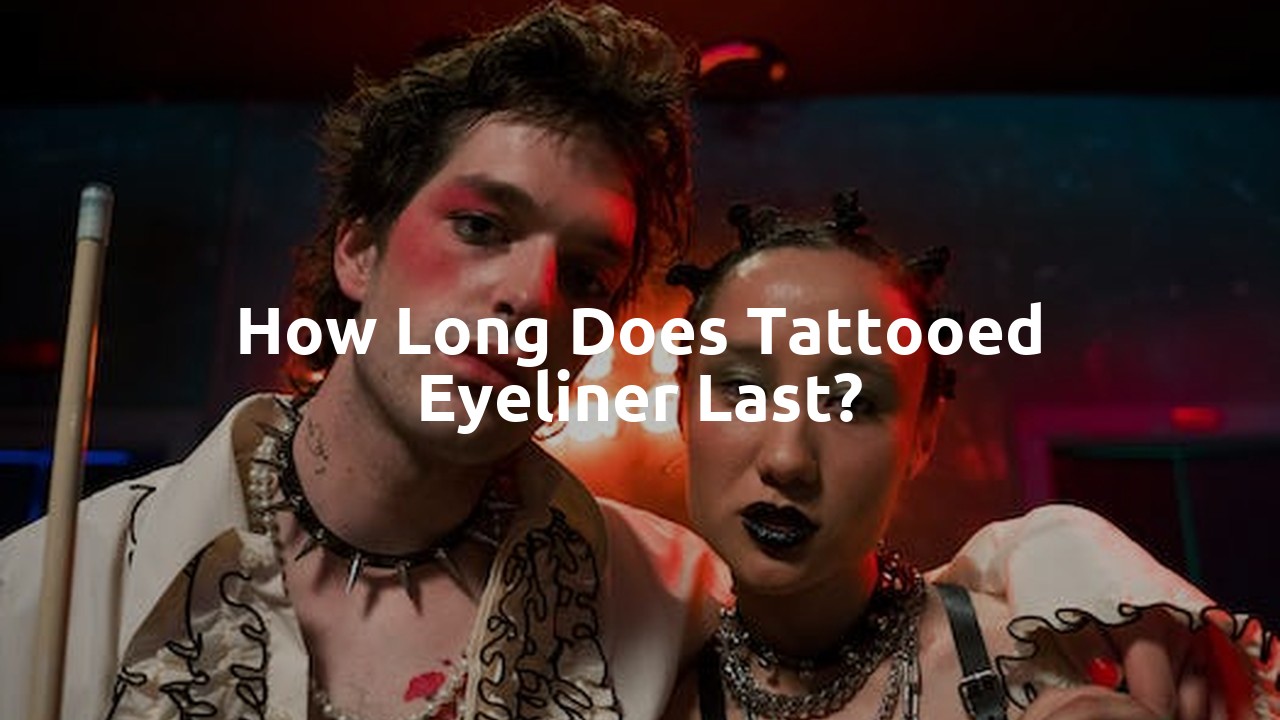 How long does tattooed eyeliner last?
